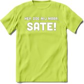 Hey, Doe Mij Maar Sate! - Snack T-Shirt | Grappig Verjaardag Kleding Cadeau | Eten En Snoep Shirt | Dames - Heren - Unisex Tshirt | - Groen - M