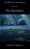 The Short and Scary Series - 'The Short and Scary Series' The Inheritance