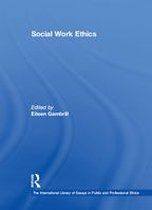 The International Library of Essays in Public and Professional Ethics - Social Work Ethics