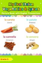 Teach & Learn Basic Italian words for Children 4 - My First Italian Vegetables & Spices Picture Book with English Translations