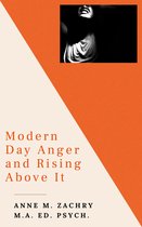 Modern Day Anger and Rising Above It