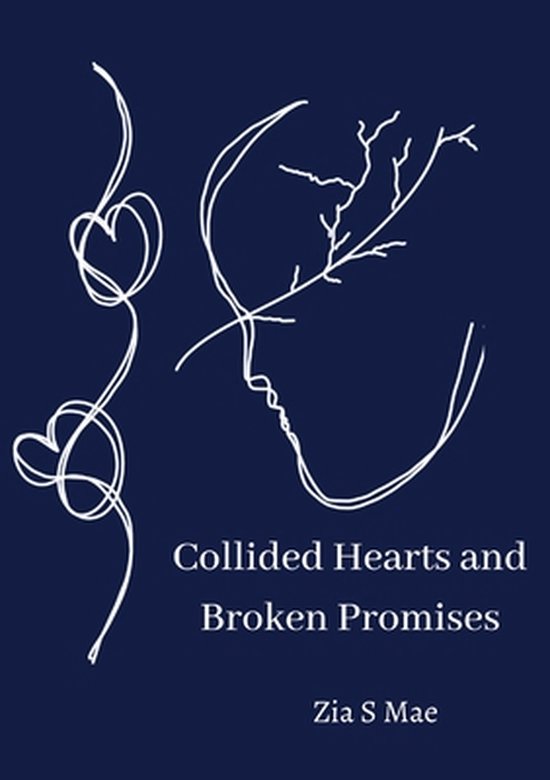 Collided Hearts and Broken Promises, Zia S Mae 9781471765353 Boeken