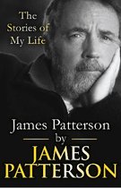 James Patterson: The Stories of My Life