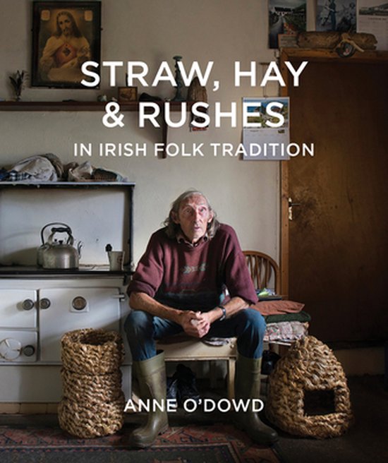 Straw, Hay & Rushes in Irish Folk Tradition