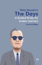 Great Works of Arabic Literature: Guided Texts for Arabic Learners- Taha Hussein's The Days