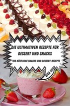 Die Ultimativen Rezepte Fur Dessert Und Snacks