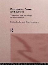 International Library of Sociology - Discourse Power and Justice