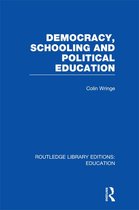 Routledge Library Editions: Education - Democracy, Schooling and Political Education (RLE Edu K)