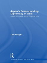 Routledge Security in Asia Pacific Series - Japan's Peace-Building Diplomacy in Asia
