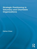 Routledge Studies in the Management of Voluntary and Non-Profit Organizations - Strategic Positioning in Voluntary and Charitable Organizations