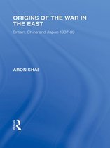 Routledge Library Editions: Japan - Origins of the War in the East