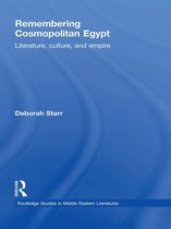 Routledge Studies in Middle Eastern Literatures - Remembering Cosmopolitan Egypt
