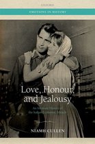 Emotions in History - Love, Honour, and Jealousy