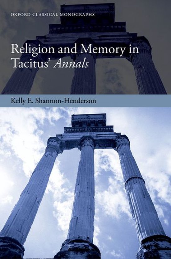 Oxford Classical Monographs - Religion and Memory in Tacitus ... - cover