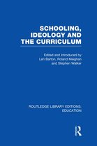 Routledge Library Editions: Education - Schooling, Ideology and the Curriculum (RLE Edu L)