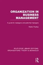 Organization in Business Management. a Guide for Managers and Potential Managers.