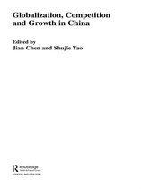 Routledge Studies on the Chinese Economy - Globalization, Competition and Growth in China