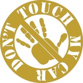 Don't touch my car sticker - Auto stickers - Laptop sticker - Auto accessories - Sticker volwassenen - 14 x 14 cm Goud