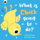Lift-the-Flap- What is Chick Going to do?