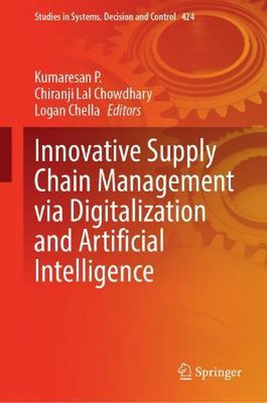 Studies in Systems, Decision and Control- Innovative Supply Chain Management via Digitalization and Artificial Intelligence