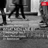 Czech Philharmonic, Jiří Bělohlávek - What Men Live By - Symphony No. 1 (CD)