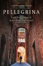 Boek cover Pellegrina van Lidewey van Noord (Hardcover)