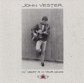 John Vester - My Heart Is In Your Hands