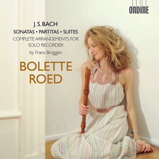Bolette Roed, Frans Brüggen - J.S. Bach: Sonatas, Partitas & Suites (Complete Arrangements For Solo Recorder) (2 CD)