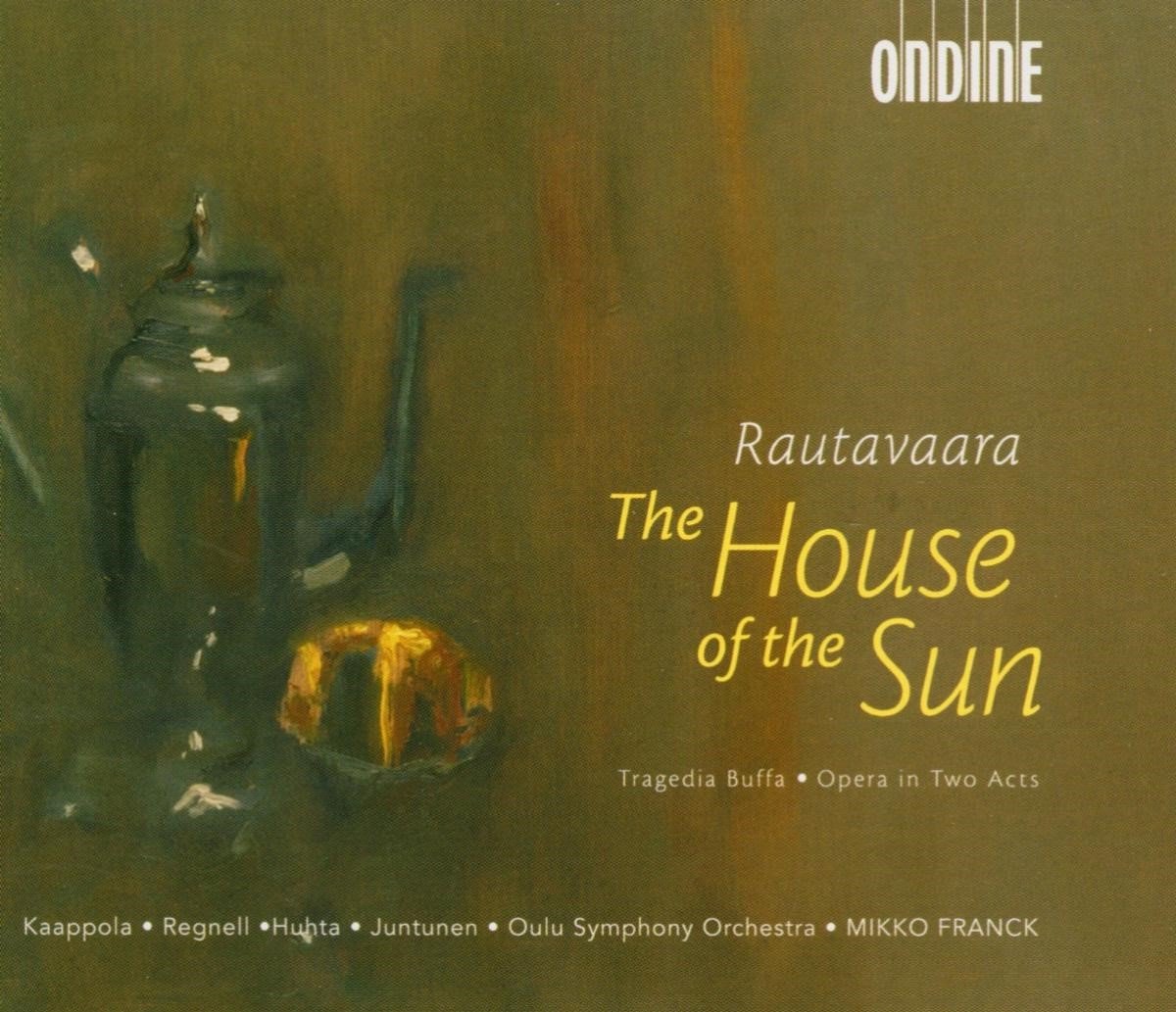 Oulu Symphony Orchestra, Mikko Franck - Rautavaara: The House Of The Sun (2 CD)