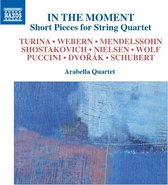 Arabella Quartet - In The Moment Short Pieces For String Quartet (CD)