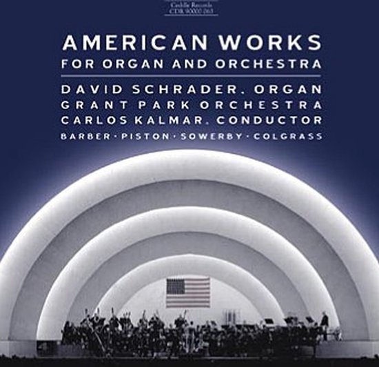 David Schrader,Grant Park Orchestra, Carlos Kalmar American Works For