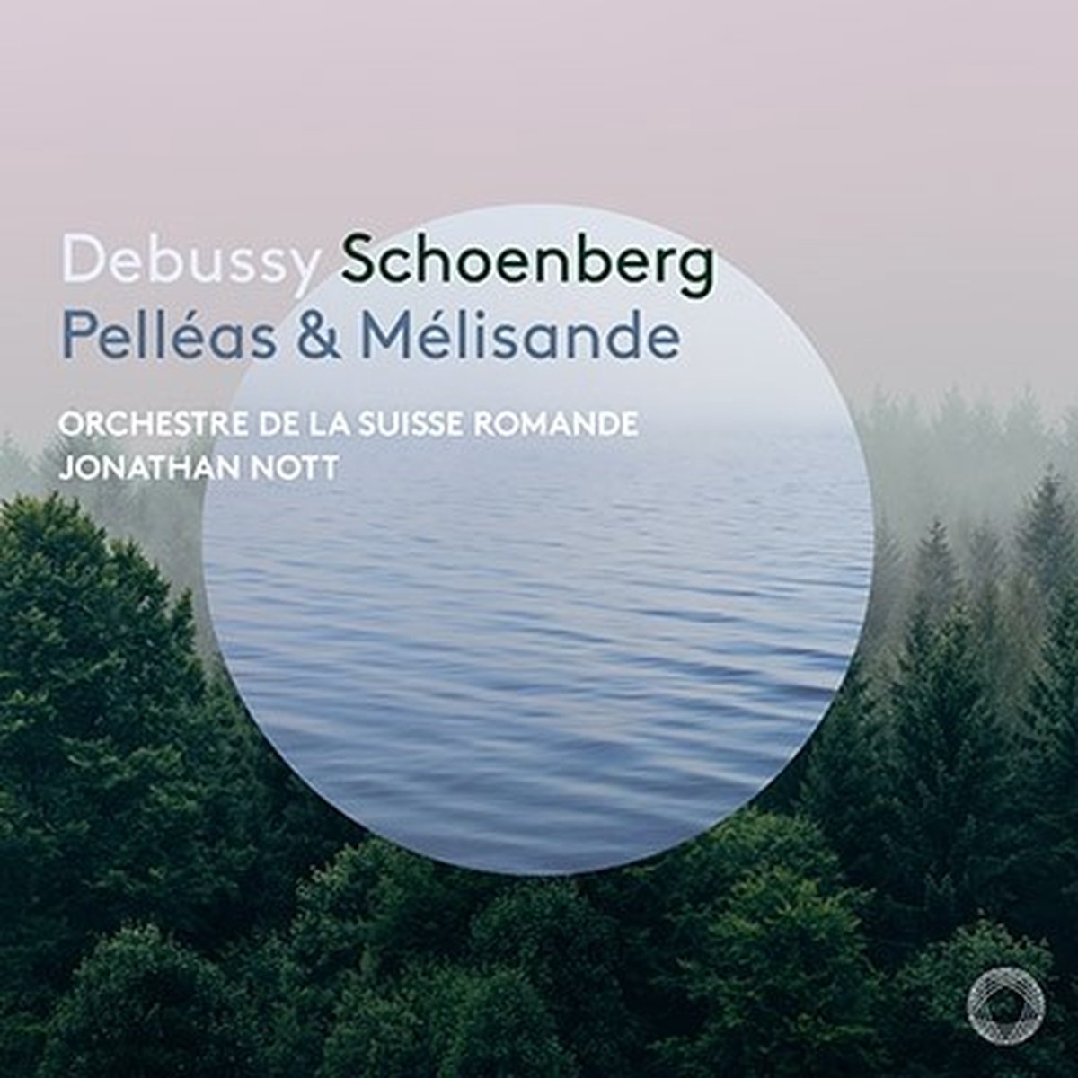 Orchestre De La Suisse Romande, Jonathan Nott - Debussy: Pelléas Et Mélisande Suite (2 SACD)