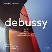 Orchestre Philharmonique du Luxembourg, Gustavo Gimeno - Debussy: La Mer (Super Audio CD)
