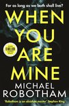Robotham, M: When You Are Mine