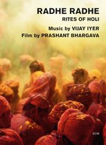 Vijay Iyer & Prashant Bhargava - Radhe Radhe - Rites Of Holi (DVD)