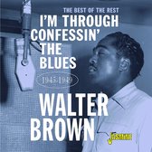 Walter Brown - I'm Confessin' The Blues. The Best Of The Rest 194 (CD)