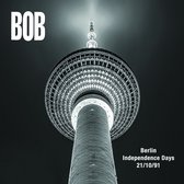 Bob - Berlin Independence Days 21/10/1991 (LP)