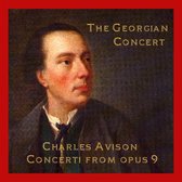 The Georgian Concert - Avison: Opus 9 Concertos (CD)