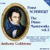 Anthony Goldstone - Schubert: Piano Masterworks, Volume 2 (2 CD)