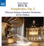 Thirteen Strings Chamber Orchestra, Kevin Mallon - Beck: Symphonies, Op. 2 (CD)