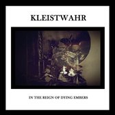 Kleistwahr - In The Reign Of Dying Embers (CD)