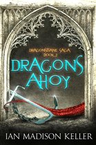 Dragonsbane Saga 2 -  Dragons Ahoy