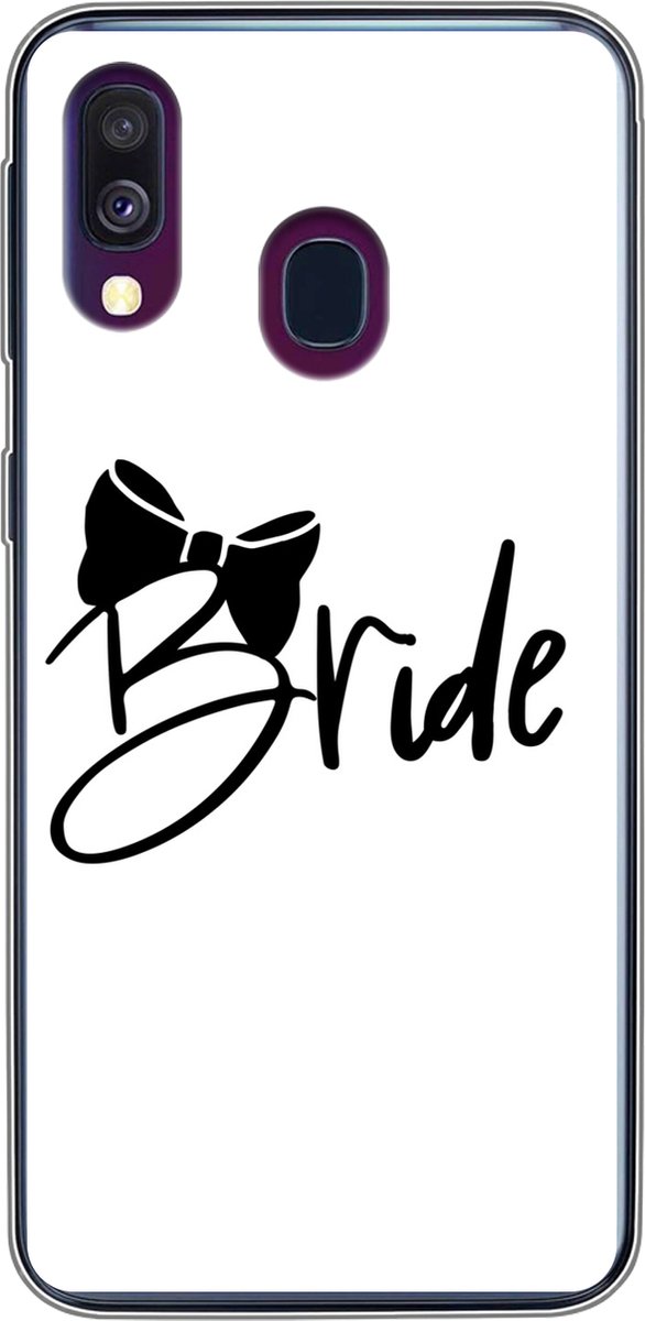 Telefoonhoesje Geschikt voor Samsung Galaxy A40 hoesje - Quotes - 'Bride' - Spreuken - Trouwen - Siliconen Telefoonhoesje Telefoonhoesje