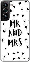 Geschikt voor Samsung Galaxy S22 hoesje - Quotes - 'Mr and Mrs' - Hart - Spreuken - Siliconen Telefoonhoesje