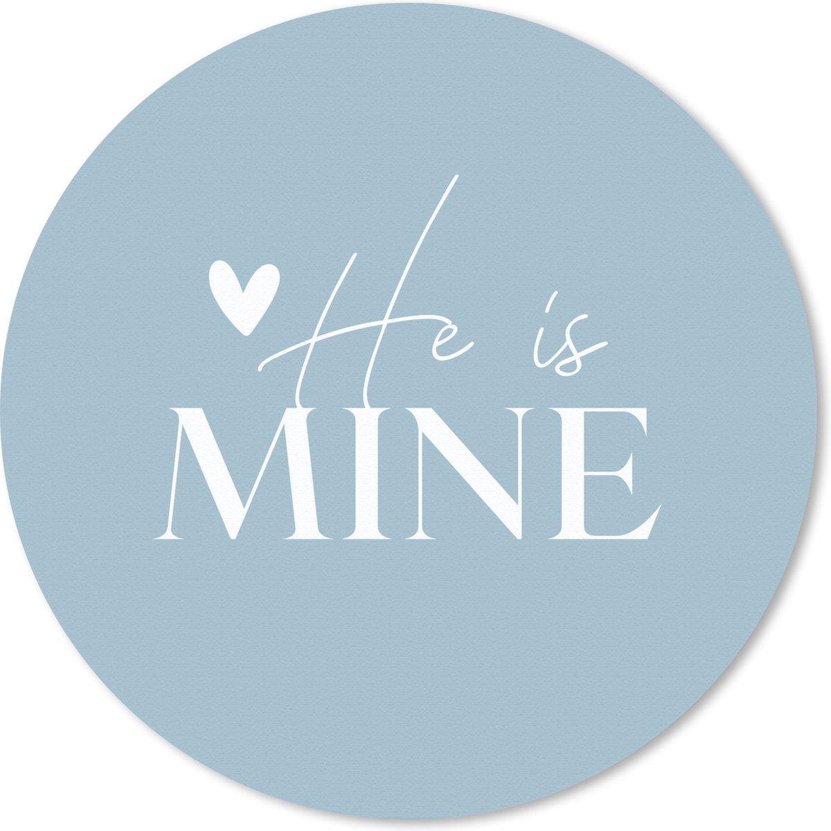 Muismat rond 20x20 cm - Mousepad Bruidegom - 'He is mine' - Quotes - Spreuken - Ronde muismatten