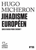 Tracts 35 - Tracts (N°35) - Jihadisme européen. Quels enjeux pour l'avenir ?