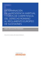 Estudios - Determinación de la residencia habitual y foros de competencia: del Derecho Romano al Reglamento Europeo de Sucesiones