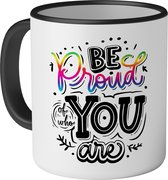 Mok met tekst: Be proud of who you are - 330ml