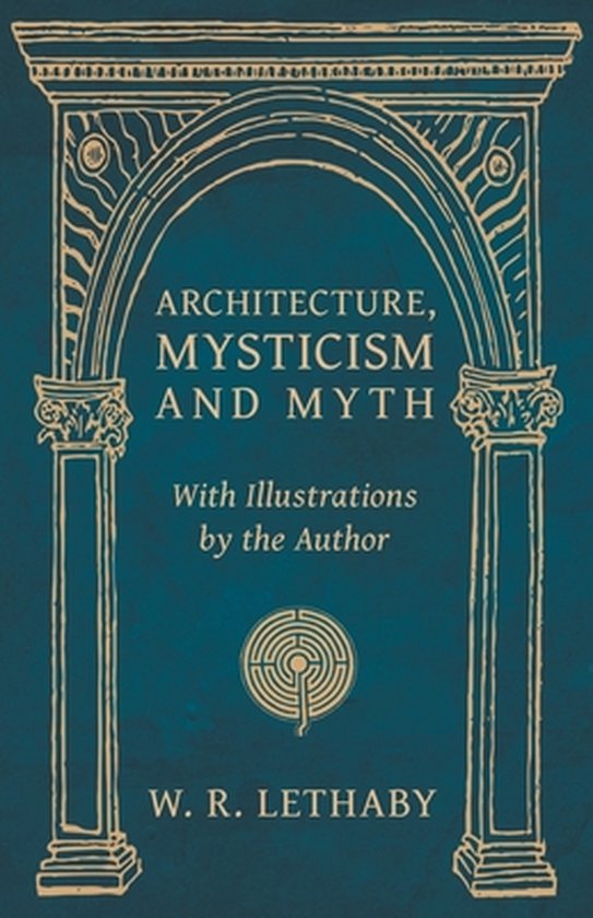 Architecture, Mysticism and Myth - With Illustrations by the ... - cover