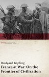 Wwi Centenary- France at War: On the Frontier of Civilization (Wwi Centenary Series)